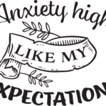 Anxiety high like my expectations 300 ppi